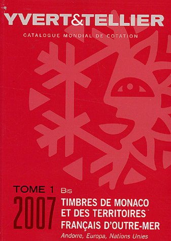 Catalogue mondial de cotation, tome 1 bis : Timbres de Monaco et des territoires français d'outre-mer
