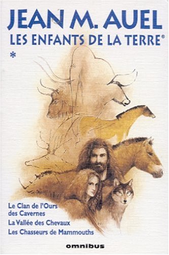 Les Enfants de la terre, tome 1 : Le Clan de l'ours des Cavernes, La Vallée des Chevaux, Les Chasseurs de mammouths