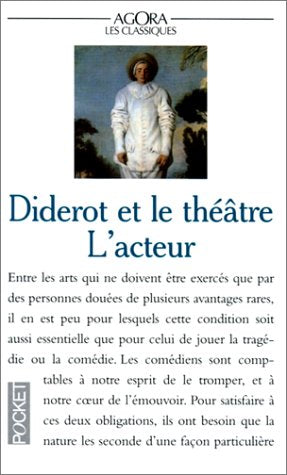 Diderot et le théâtre, tome 2 : Les Acteurs. Paradoxe sur le comédien - Lettres à mademoiselle Jodin - Rémond de Sainte-Albine, le comédien