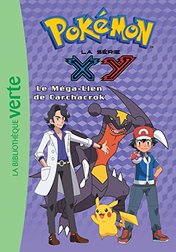 Pokémon 26 - Le Méga-Lien de Carchacrok