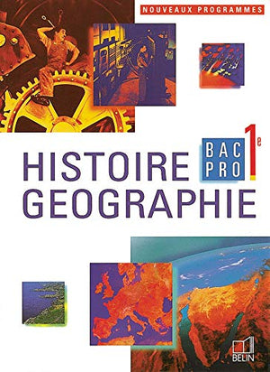 HISTOIRE-GEOGRAPHIE 1ERE BAC PRO. Nouveaux programmes 1997