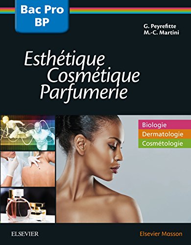 Bac professionnel et Brevet professionnel Esthétique, Cosmétique, Parfumerie - Manuel 2nde, 1re et T: 2nde,1ere Et Term