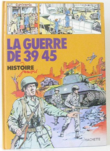 La Guerre de 39-45 (Histoire juniors)