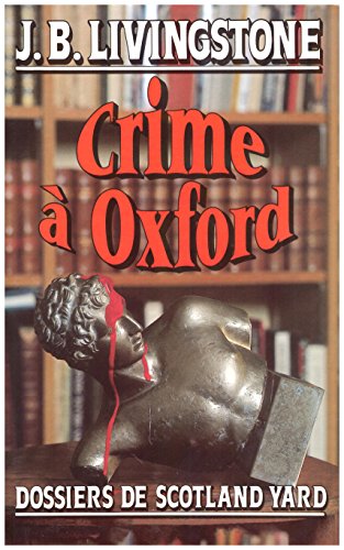 Crime à Oxford (Les dossiers de Scotland Yard.)