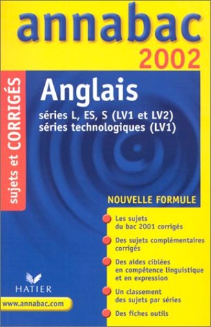 Anglais Séries L/ES/S (LV1 et LV2), Séries technologiques (LV1). Sujets et corrigés 2002