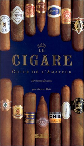 Le cigare : guide de l'amateur