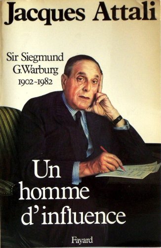 Un homme d'influence : sir siegmund warburg, 1902-1982