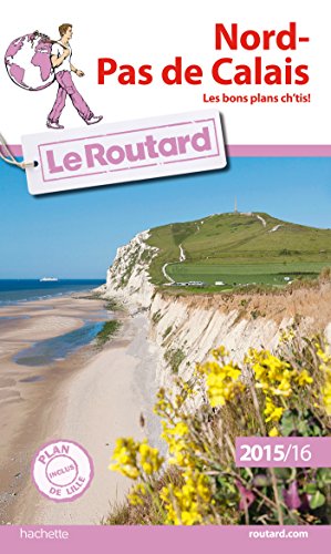Guide du Routard Nord-Pas de Calais 2015/2016