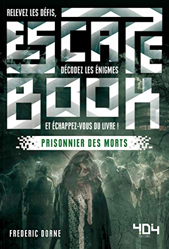 Escape Book : Prisonnier des morts - Escape book adulte - Avec énigmes - Dès 14 ans