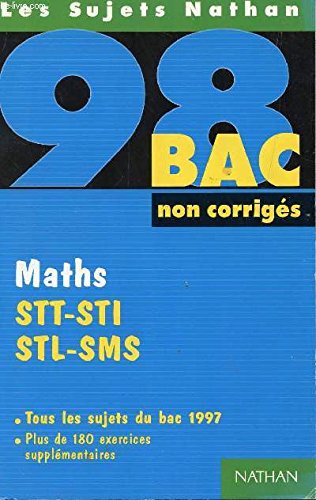 Maths, STT-STI-STL-SMS: [tous les sujets du bac 1997 , non corrigés