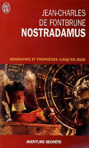 Nostradamus: Biographie et prophéties jusqu'en 2025