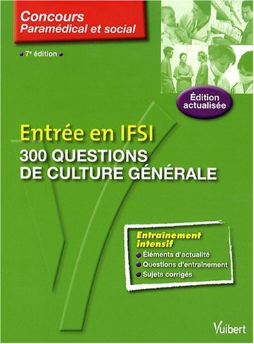 Entrée en IFSI: 300 questions de culture générale