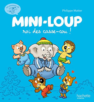 Mini-loup le roi des casse-cou !