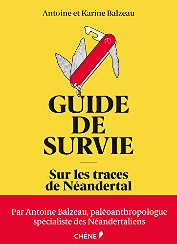Guide de survie sur les traces de néandertal