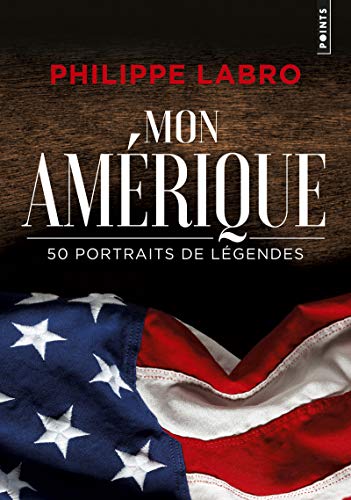 Mon Amérique: 50 portraits de légendes