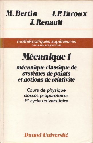 Mécanique 1 : Mécanique classique de systèmes de points et notions de relativité - Mathématiques supérieures