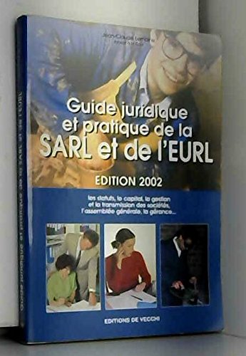 Guide juridique et pratique de la SARL et de l'EURL édition 2002