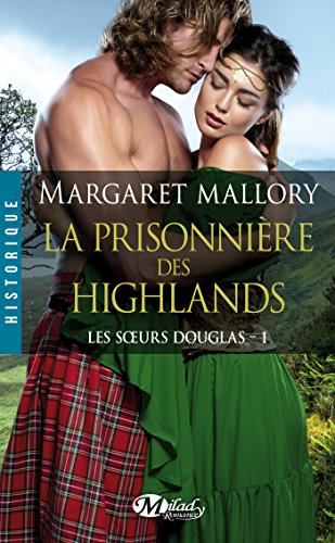 Les Sœurs Douglas, Tome 1: La Prisonnière des Highlands