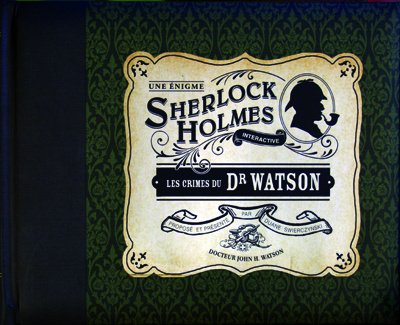 Les crimes du Dr Watson: Une énigme Sherlock Holmes interactive