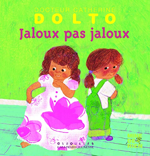 Jaloux pas jaloux - Docteur Catherine Dolto - de 2 à 7 ans