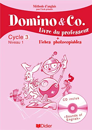Domino and Co cycle 3 niveau 1 - Guide pédagogique + fiches photocopiable + CD sons