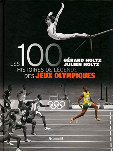 100 Histoires de Légende des Jeux Olympiques