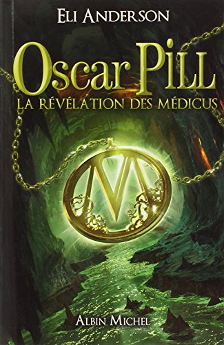 Oscar Pill - La révélation des Médicus