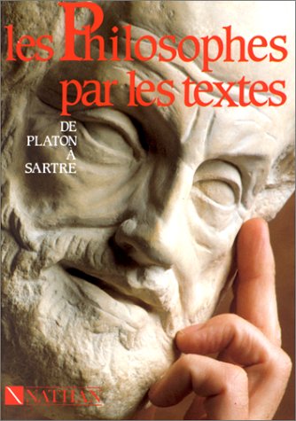 Les philosophes par les textes de Platon à Sartre