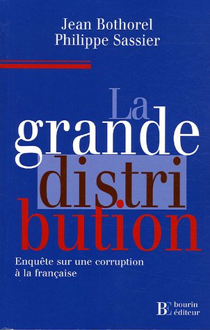 La grande distribution: Enquête sur une corruption à la française