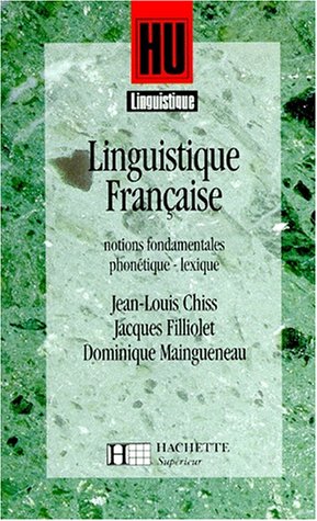 Linguistique française: Tome 1 - Notions fondamentales, Phonétique, Lexique