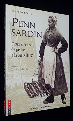 Penn Sardin. Deux siècles de pêche à la sardine