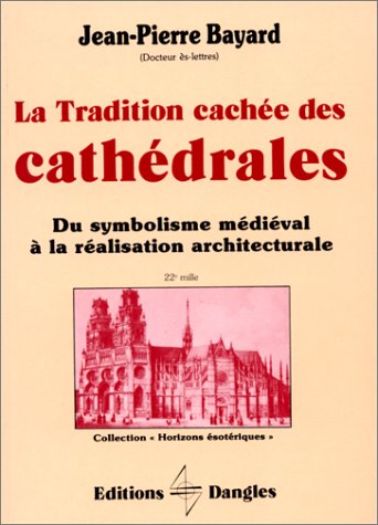 La tradition cachée des cathédrales