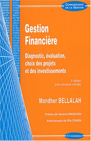 Gestion financière : Diagnostic, évaluation, choix des projets et des investissements