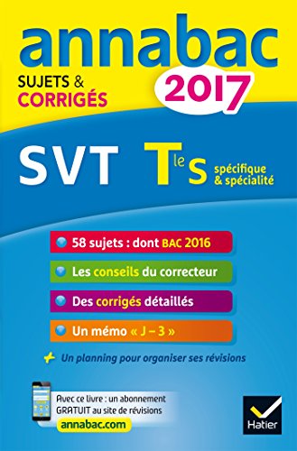 Annales Annabac 2017 SVT Tle S: sujets et corrigés du bac Terminale S