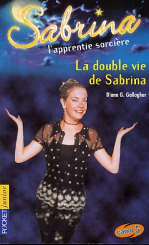 Sabrina, l'apprentie sorcière, tome 13 : La Double vie de Sabrina
