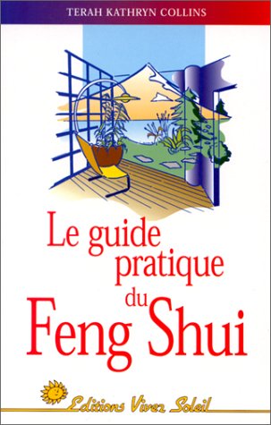 Guide pratique du feng shui