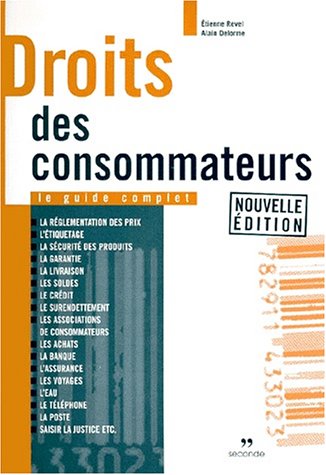 DROITS DES CONSOMMATEURS. Le guide complet, Edition 1999