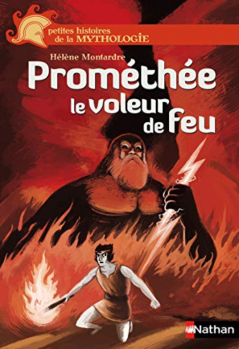 Prométhée, le voleur de feu - Petites histoires de la Mythologie - Dès 9 ans