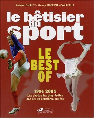 Le bêtisier du sport : Best Of 1994-2004