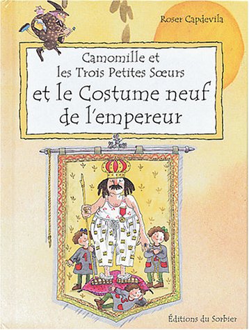 Camomille et les Trois Petites Soeurs et le Costume neuf de l'empereur