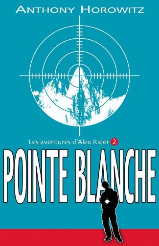 Les Aventures d'Alex Rider, tome 2 : Pointe blanche
