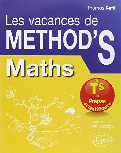 Les Vacances de Méthod'S Maths de la Terminale S aux Prépas Scientifiques