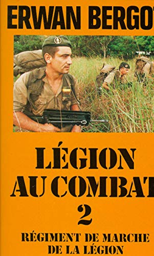 Legion au Combat - 2 - Régiment de marche de la Légion