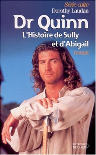 Dr Quinn - L'Histoire de Sully et d'Abigail