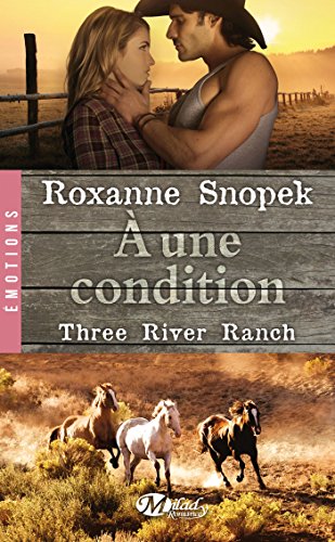 Three River Ranch , Tome 3: A une condition