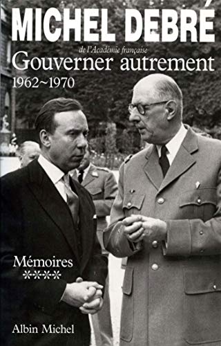 Trois Républiques pour une France - tome 4: Gouverner autrement, 1962-1970