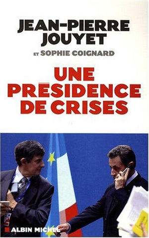 Une présidence de crises