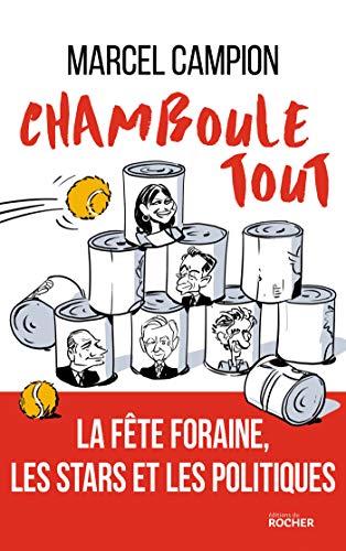 Chamboule-tout: La fête foraine, les stars et les politiques