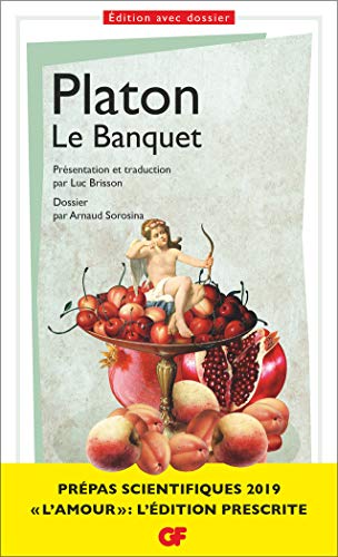 Le Banquet, Platon - Prépas scientifiques 2018-2019 - Edition prescrite - Thème philosophie