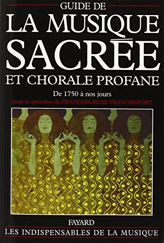 Guide de la musique sacrée et chorale profane: De 1750 à nos jours